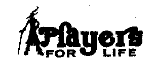 PLAYERS FOR LIFE