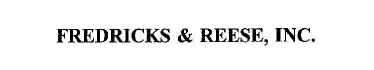 FREDRICKS & REESE, INC.