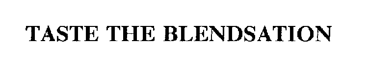 TASTE THE BLENDSATION