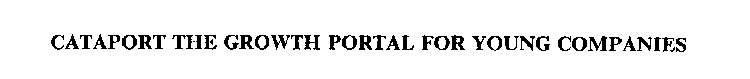 CATAPORT THE GROWTH PORTAL FOR YOUNG COMPANIES