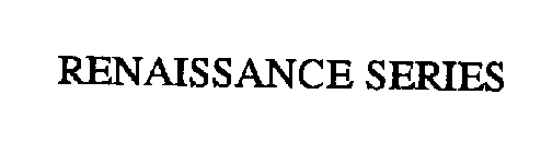 RENAISSANCE SERIES