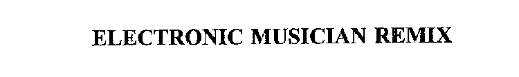 ELECTRONIC MUSICIAN REMIX