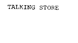 TALKING STORE