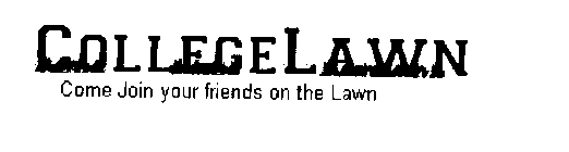 COLLEGELAWN.COM COME JOIN YOUR FRIENDS ON THE LAWN