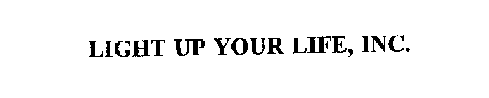 LIGHT UP YOUR LIFE, INC.