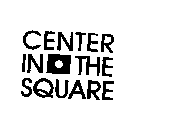 CENTER IN THE SQUARE
