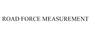 ROAD FORCE MEASUREMENT