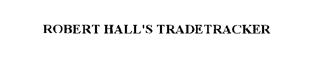 ROBERT HALL'S TRADETRACKER