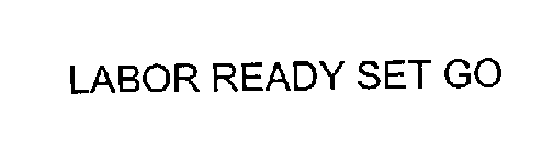 LABOR READY SET GO