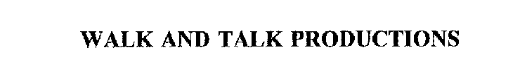 WALK AND TALK PRODUCTIONS