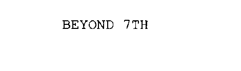 BEYOND 7TH