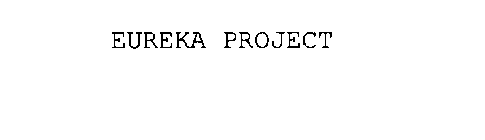 EUREKA PROJECT