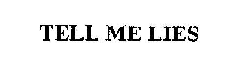 TELL ME LIES