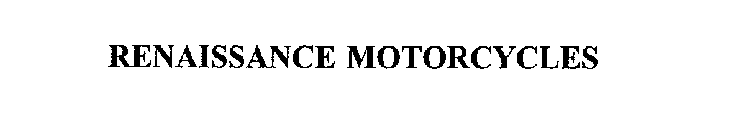 RENAISSANCE MOTORCYCLES