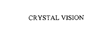 CRYSTAL VISION