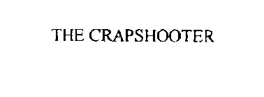 THE CRAPSHOOTER