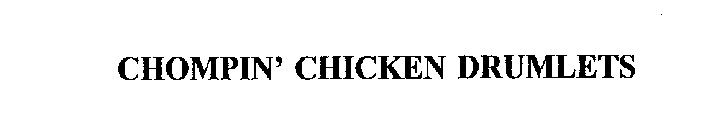 CHOMPIN' CHICKEN DRUMLETS