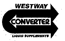 WESTWAY CONVERTER LIQUID SUPPLEMENTS