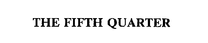 THE FIFTH QUARTER