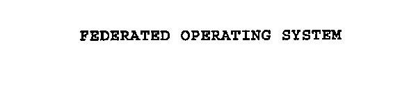 FEDERATED OPERATING SYSTEM