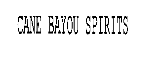 CANE BAYOU SPIRITS