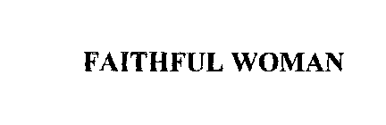 FAITHFUL WOMAN