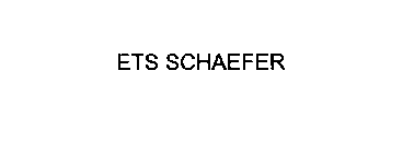 ETS SCHAEFER