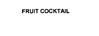 FRUIT COCKTAIL