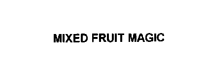 MIXED FRUIT MAGIC