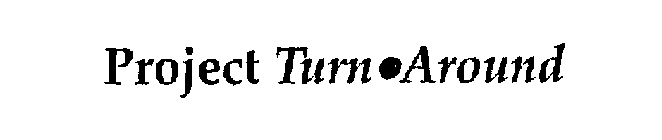 PROJECT TURN AROUND