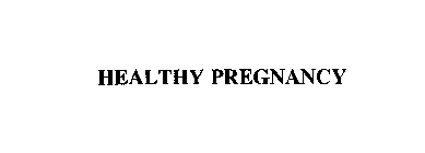 HEALTHY PREGNANCY
