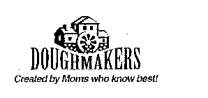 DOUGHMAKERS CREATED BY MOMS WHO KNOW BEST!