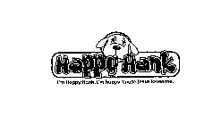 HAPPY HANK I'M HAPPY HANK. I'M HAPPY 'CAUSE JESUS LOVES ME.