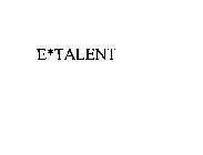 E*TALENT