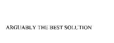 ARGUABLY THE BEST SOLUTION FOR INDUSTRY