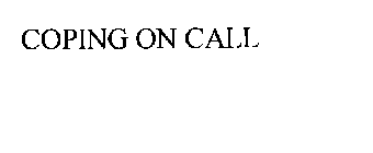 COPING ON CALL