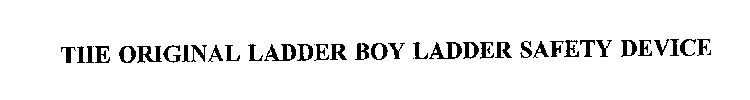THE ORIGINAL LADDER BOY LADDER SAFETY DEVICE