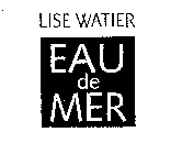 LISE WATIER EAU DE MER