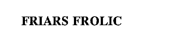 FRIARS FROLIC