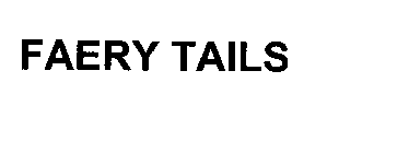 FAERY TAILS