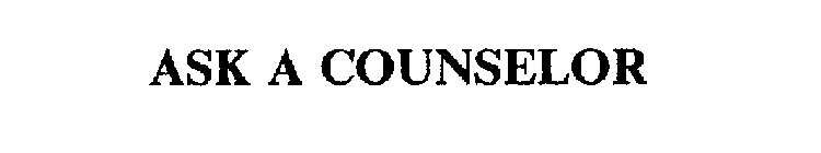 ASK A COUNSELOR