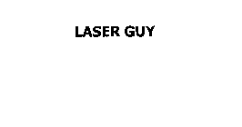 LASER GUY