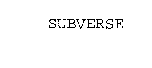 SUBVERSE