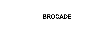 BROCADE