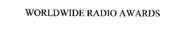 WORLDWIDE RADIO AWARDS