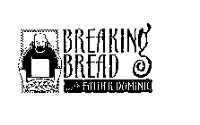 BREAKING BREAD WITH FATHER DOMINIC
