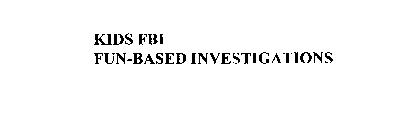 KIDS FBI FUN-BASED INVESTIGATIONS