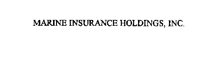MARINE INSURANCE HOLDINGS, INC.