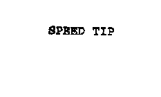 SPEED TIP