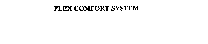 FLEX-COMFORT SYSTEM